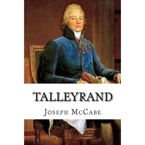 Talleyrand: A Biographical Study
