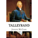 Talleyrand: A Biographical Study