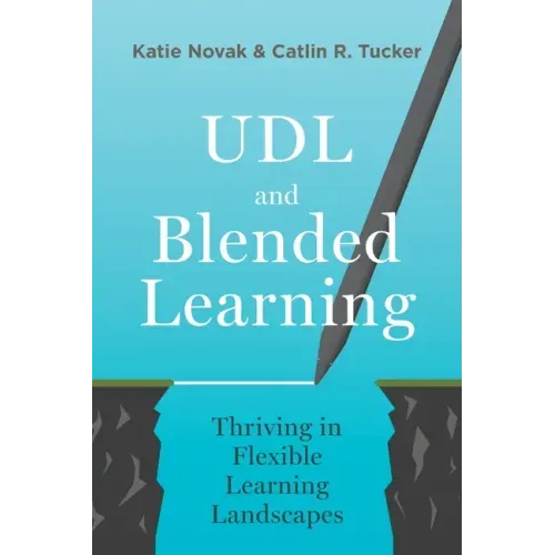 UDL and Blended Learning: Thriving in Flexible Learning Landscapes