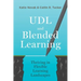 UDL and Blended Learning: Thriving in Flexible Learning Landscapes
