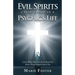 Evil Spirits Cause Chaos in a Psychic's Life: Learn What You Can do to Avoid the Same Thing Happening to You