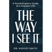 The Way I See It: A Psychologist's Guide to a Happier Life