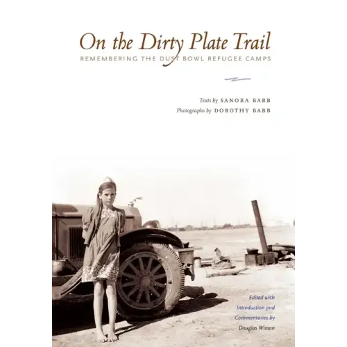 On the Dirty Plate Trail: Remembering the Dust Bowl Refugee Camps