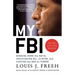 My FBI: Bringing Down the Mafia, Investigating Bill Clinton, and Fighting the War on Terror