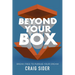 Beyond Your Box: Break Free to Pursue Your Dream