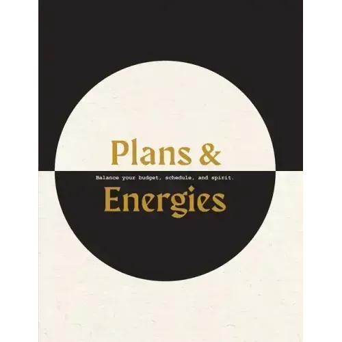 Plans & Energies: Balance your budget, schedule, and spirit.