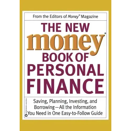 The New Money Book of Personal Finance: Saving, Planning, Investing, and Borrowing--All the Information You Need in One Easy-To-Follow Guide
