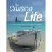 The Cruising Life: A Commonsense Guide for the Would-Be Voyager