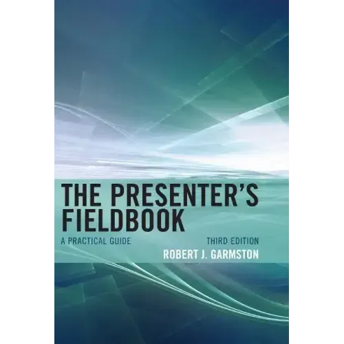 The Presenter's Fieldbook: A Practical Guide