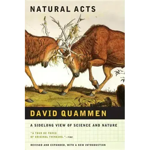 Natural Acts: A Sidelong View of Science and Nature (Revised, Expanded)