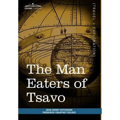 The Man Eaters of Tsavo: And Other East African Adventures