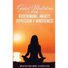 Guided Meditations for Overthinking, Anxiety, Depression& Mindfulness Meditation Scripts For Beginners & For Sleep, Self-Hypnosis, Insomnia, Self-Heal