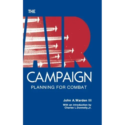 The Air Campaign: Planning for Combat