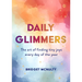 Daily Glimmers: The Art of Finding Tiny Joys Every Day of the Year