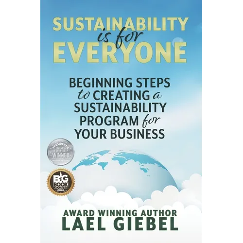Sustainability is for Everyone: Beginning Steps to Creating a Sustainability Program for Your Business