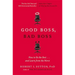 Good Boss, Bad Boss: How to Be the Best... and Learn from the Worst