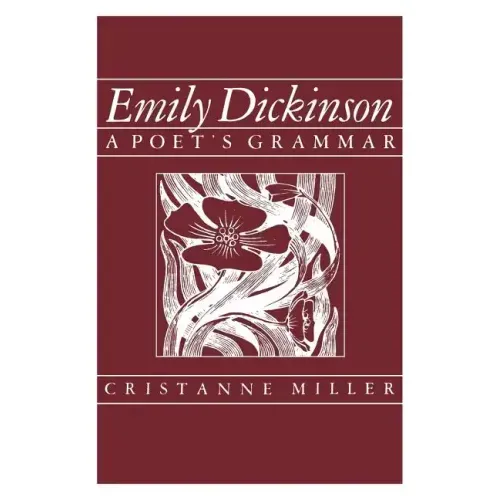 Emily Dickinson: A Poet's Grammar