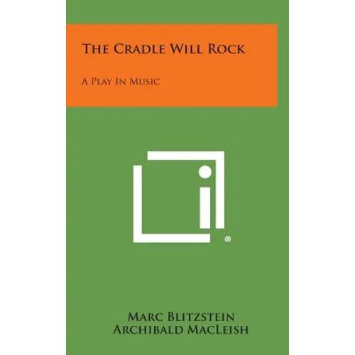 The Cradle Will Rock: A Play In Music