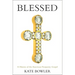 Blessed: A History of the American Prosperity Gospel