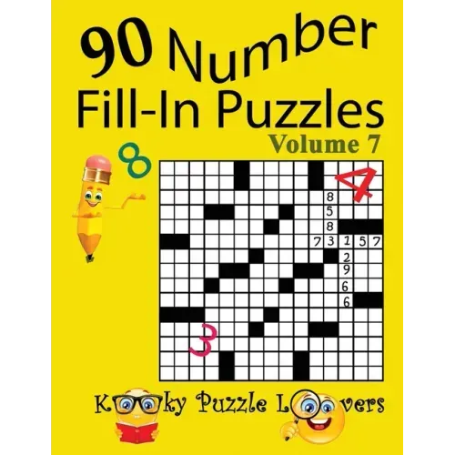 Number Fill-In Puzzles, Volume 7, 90 Puzzles