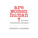 Are Women Human?: And Other International Dialogues