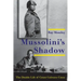 Mussolini's Shadow: The Double Life of Count Galeazzo Ciano