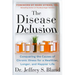 The Disease Delusion: Conquering the Causes of Chronic Illness for a Healthier, Longer, and Happier Life