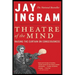 Theatre of the Mind: Raising the Curtain on Consciousness