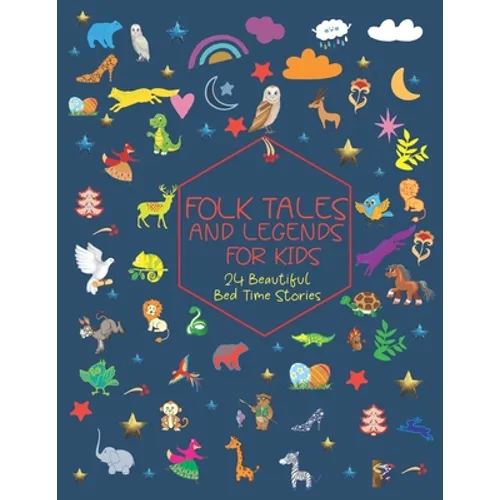 Folk Tales and Legends for Kids.: 24 Beautiful Bed Time Stories.