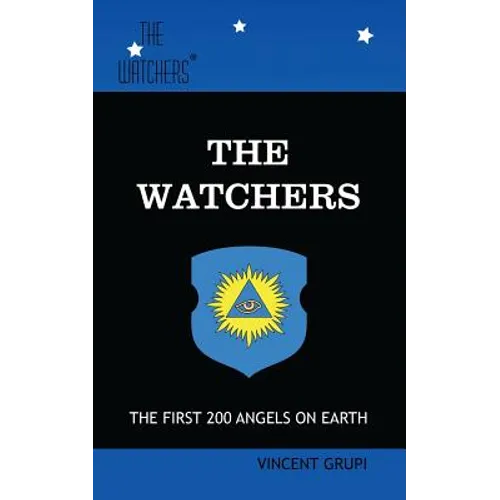 The Watchers: The First 200 Angels on Earth