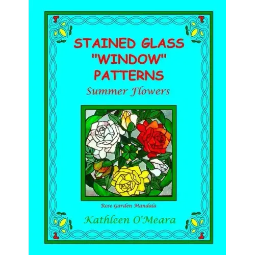 Stained Glass "Window" Patterns: Summer Flowers