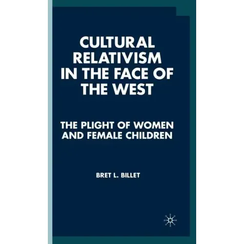 Cultural Relativism in the Face of the West: The Plight of Women and Female Children