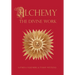 Alchemy - The Divine Work: Concerning Humanity's transformation from lead to gold and the transcendent Immanence of consciousness