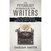 The Psychology Workbook for Writers: Tools for Creating Realistic Characters and Conflict in Fiction