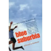 Blue Suburbia: Almost a Memoir