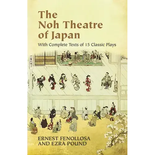The Noh Theatre of Japan: With Complete Texts of 15 Classic Plays