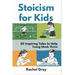 Stoicism for Kids: 50 Inspiring Tales to Help Young Minds Thrive