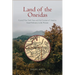 Land of the Oneidas: Central New York State and the Creation of America, from Prehistory to the Present