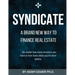 Syndicate: A Brand New Way to Finance Real Estate