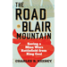 The Road to Blair Mountain: Saving a Mine Wars Battlefield from King Coal