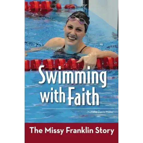 Swimming with Faith: The Missy Franklin Story