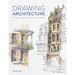 Drawing Architecture: The Beginner's Guide to Drawing and Painting Buildings