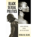 Black Sexual Politics: African Americans, Gender, and the New Racism