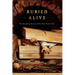 Buried Alive: The Terrifying History of Our Most Primal Fear