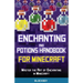 Enchanting and Potions Handbook for Minecraft: Master the Art of Enchanting in Minecraft (Unofficial)