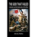 The God That Failed: Liberalism and the Destruction of the West