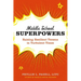 Middle School Superpowers: Raising Resilient Tweens in Turbulent Times