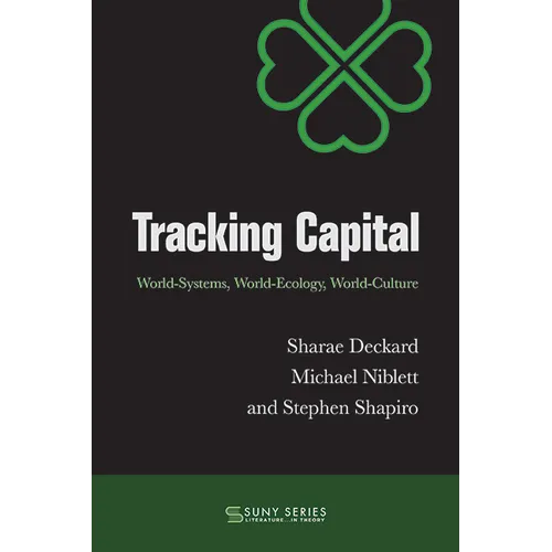 Tracking Capital: World-Systems, World-Ecology, World-Culture