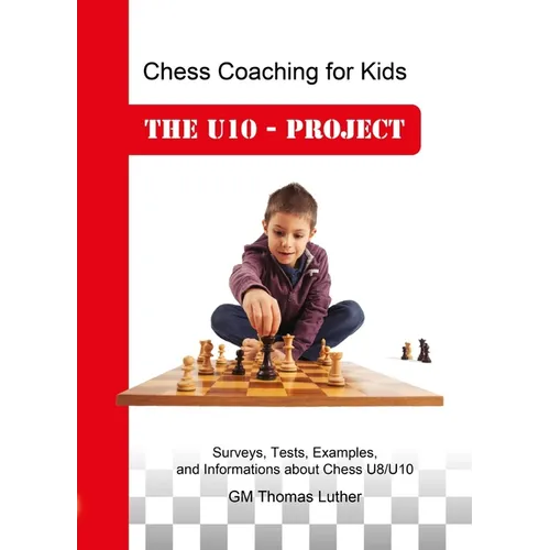 Chess Coaching for Kids: The U10 - Project