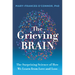 The Grieving Brain: The Surprising Science of How We Learn from Love and Loss